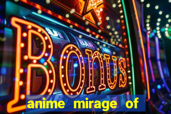 anime mirage of blaze legendado